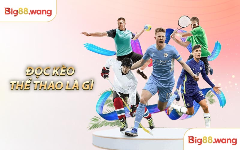 Đọc kèo thể thao là gì
