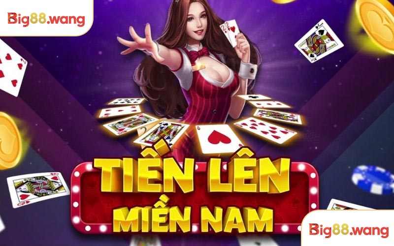 Tiến Lên Miền Nam Big88