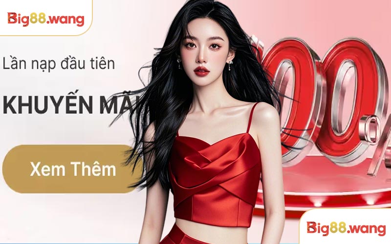 Quy định cần biết khi tham gia khuyến mãi nạp đầu Big88